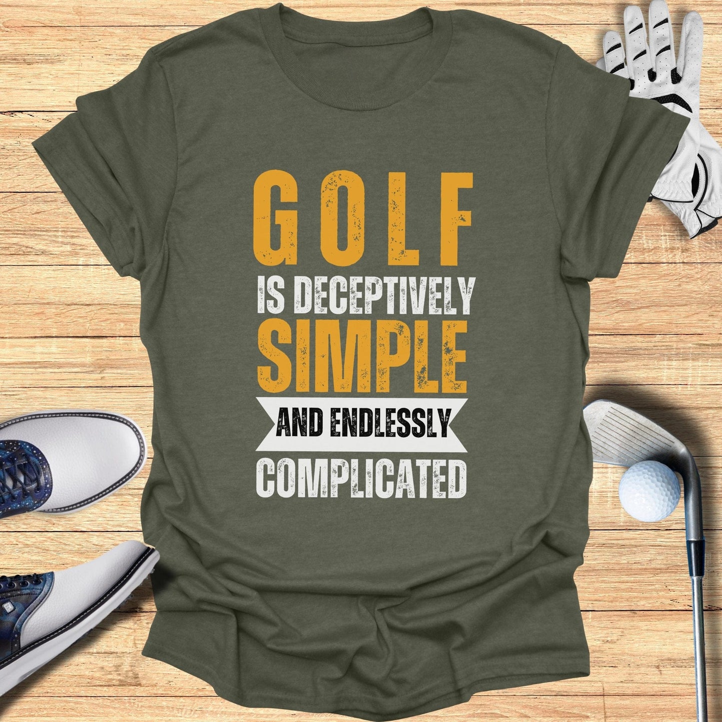 Golf is Deceptively Simple T-Shirt - Funny Golf Tee by Swing Epic