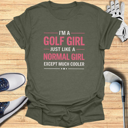 Golf Girl, But Cooler T-Shirt - Funny Golf T-Shirt by SwingEpic