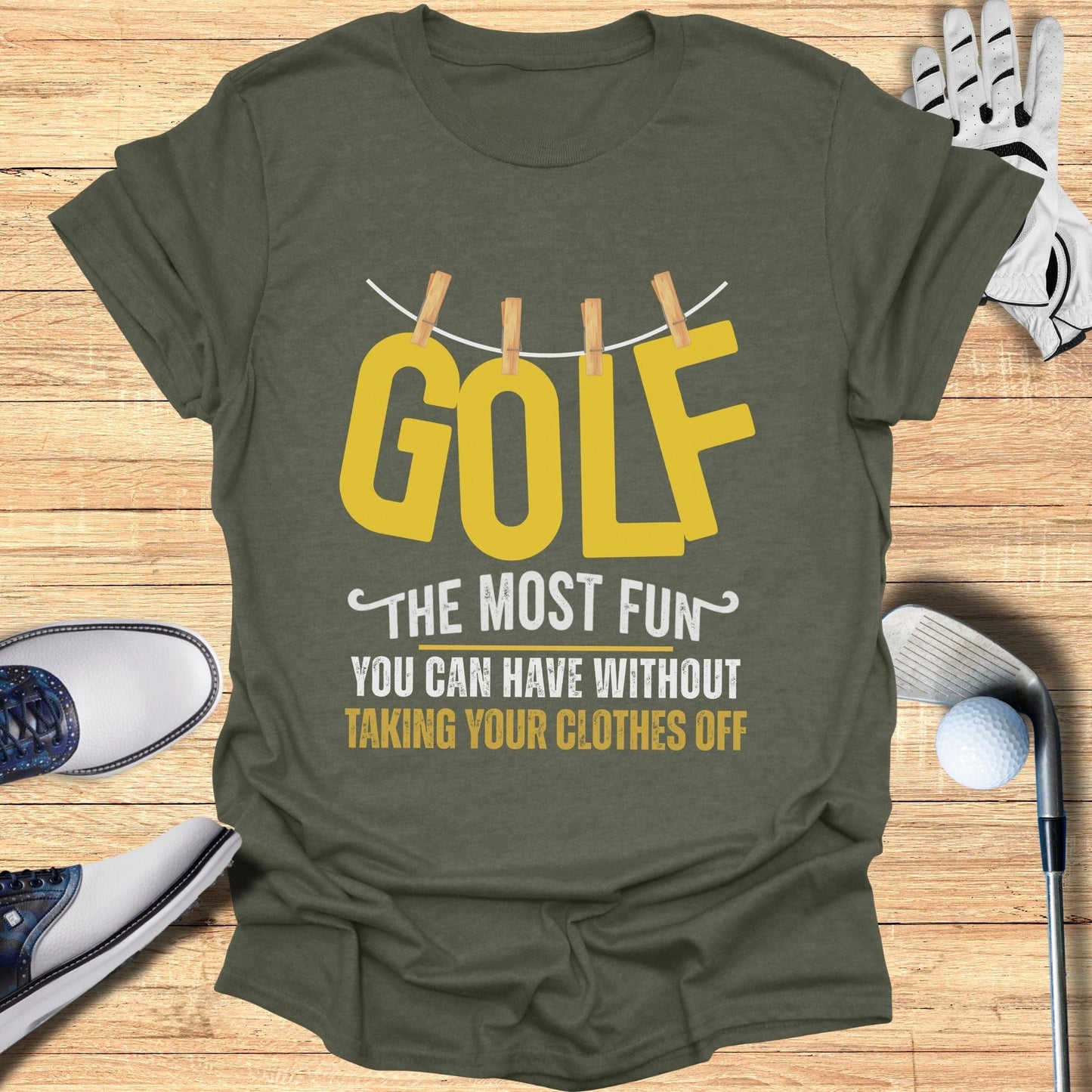 Golf The Most Fun T-Shirt