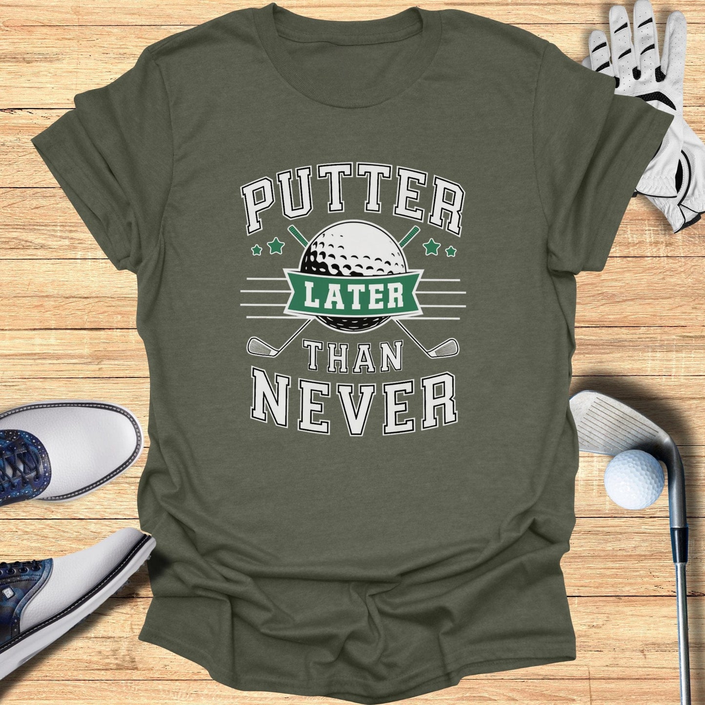 Putter Later Than Never T-Shirt - Funny Golf Tee by Swing Epic
