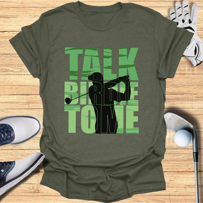 Talk Birdie To Me T-Shirt - Funny Golf Tee by Swing Epic