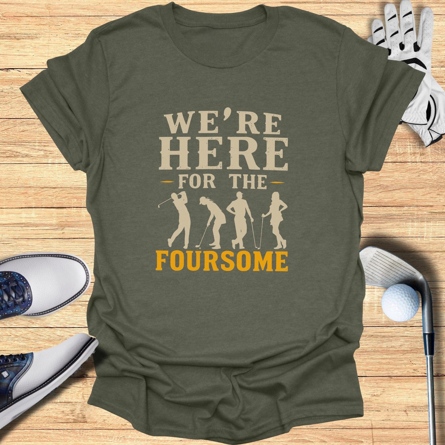 We're Here For The Foursome T-Shirt - Funny Golf Tee by Swing Epic