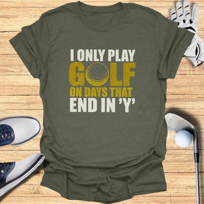 Days That End in ‘Y’ T-Shirt - Funny Golf T-Shirt by SwingEpic