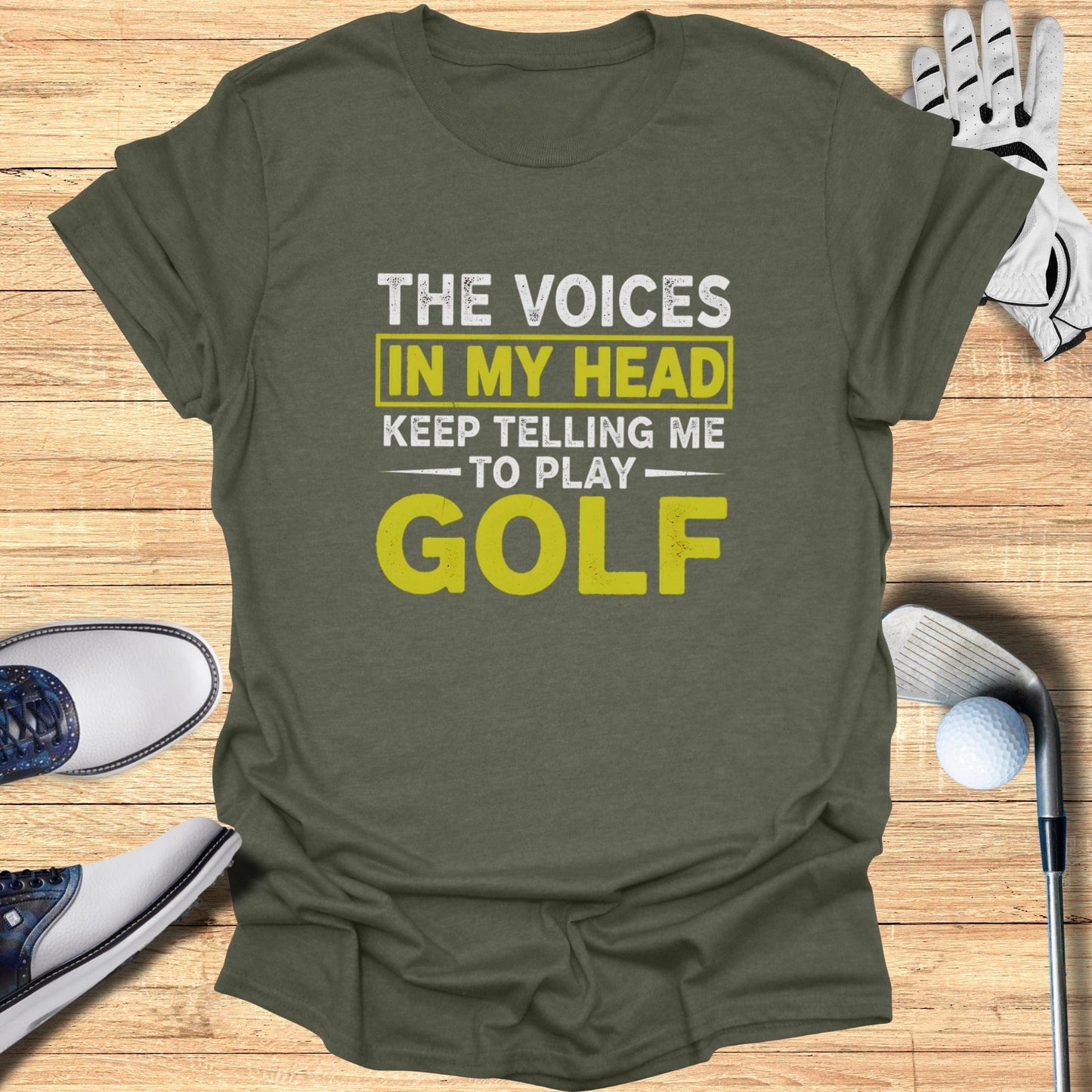 Voices Say Play Golf T-Shirt