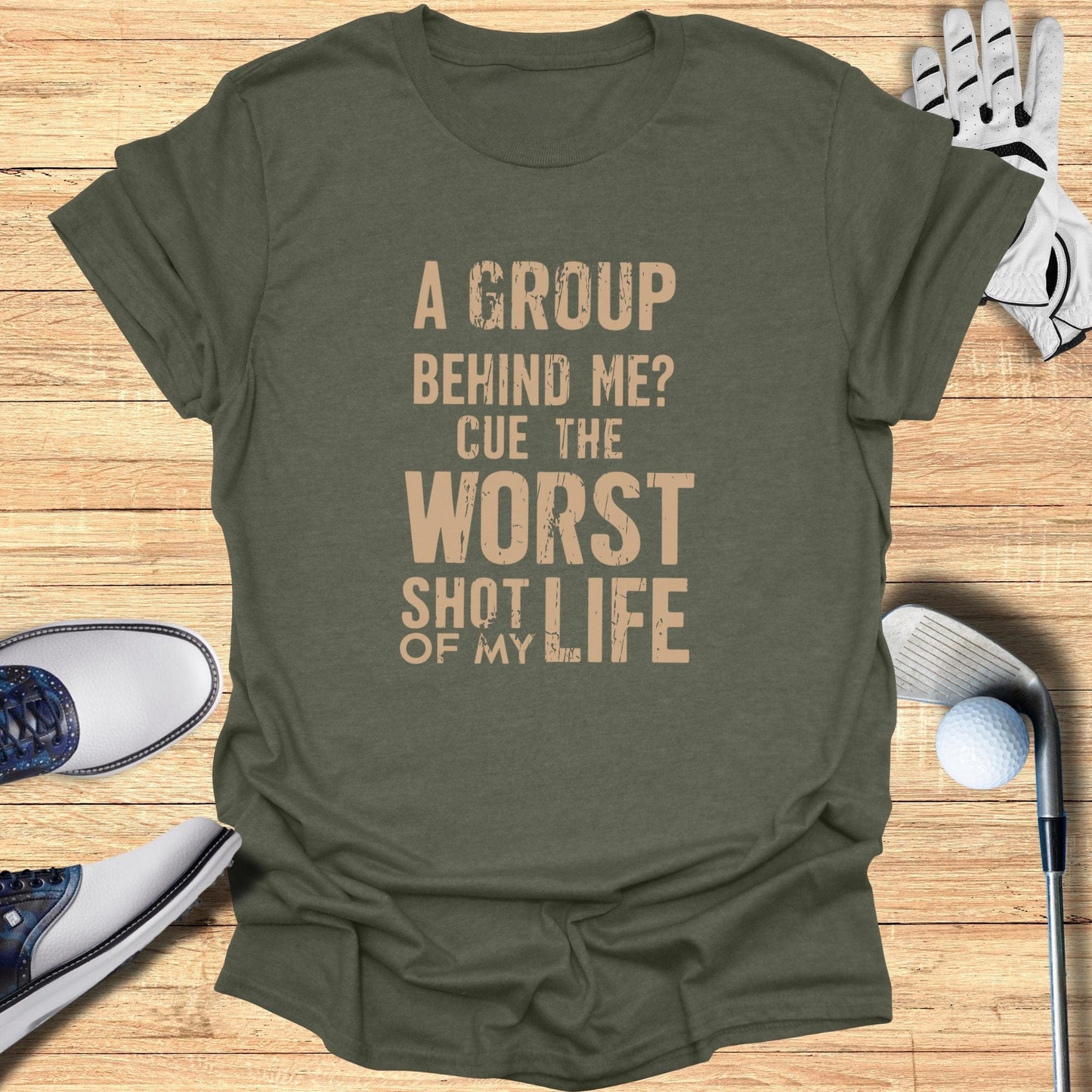 A Group Behind Me? T-Shirt - Funny Golf Tee by Swing Epic