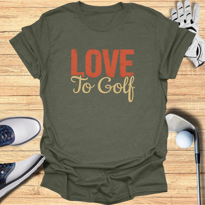 Love to Golf T-Shirt - Funny Golf T-Shirt by SwingEpic