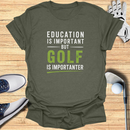 Golf Is Importanter T-Shirt
