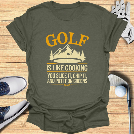 Golf is Like Cooking T-Shirt - Funny Golf Tee by Swing Epic