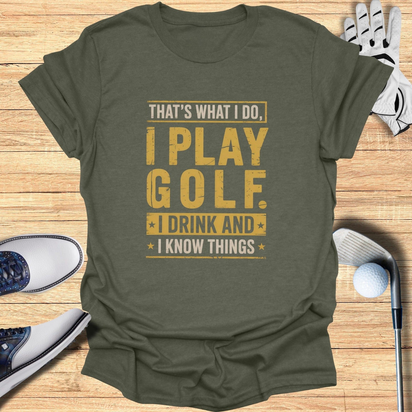 I Play Golf, I Drink, I Know Things T-Shirt - Funny Golf T-Shirt by SwingEpic