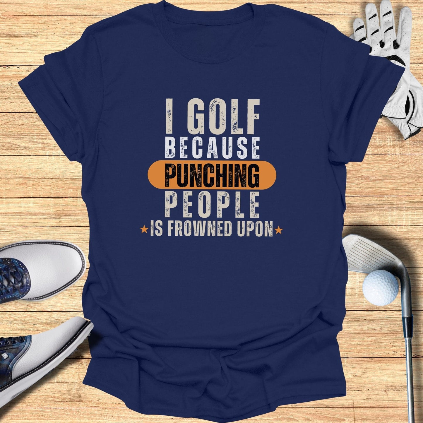 I Golf Because Punching T-Shirt - Funny Golf Tee by Swing Epic