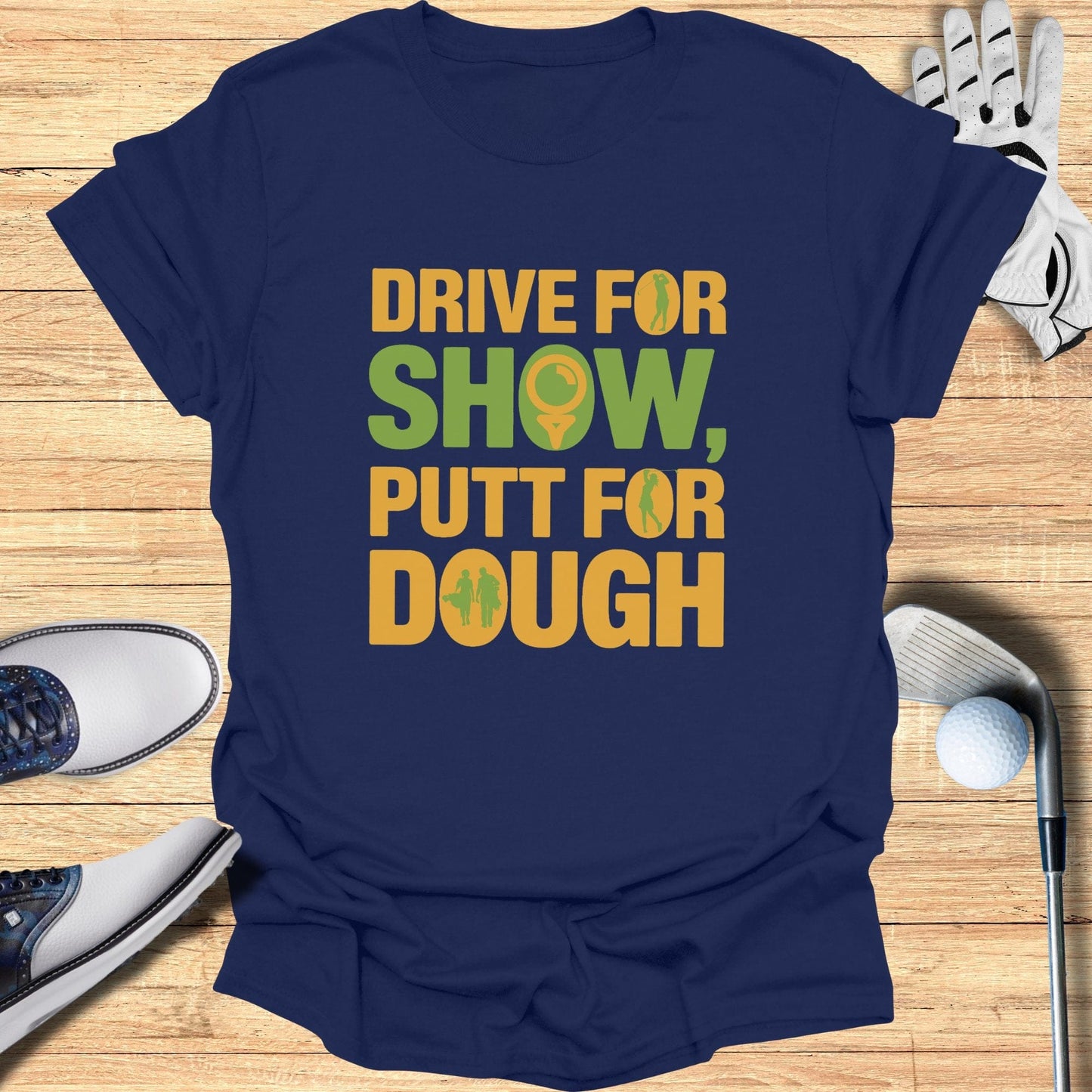 Drive for Show T-Shirt - Funny Golf Tee by Swing Epic