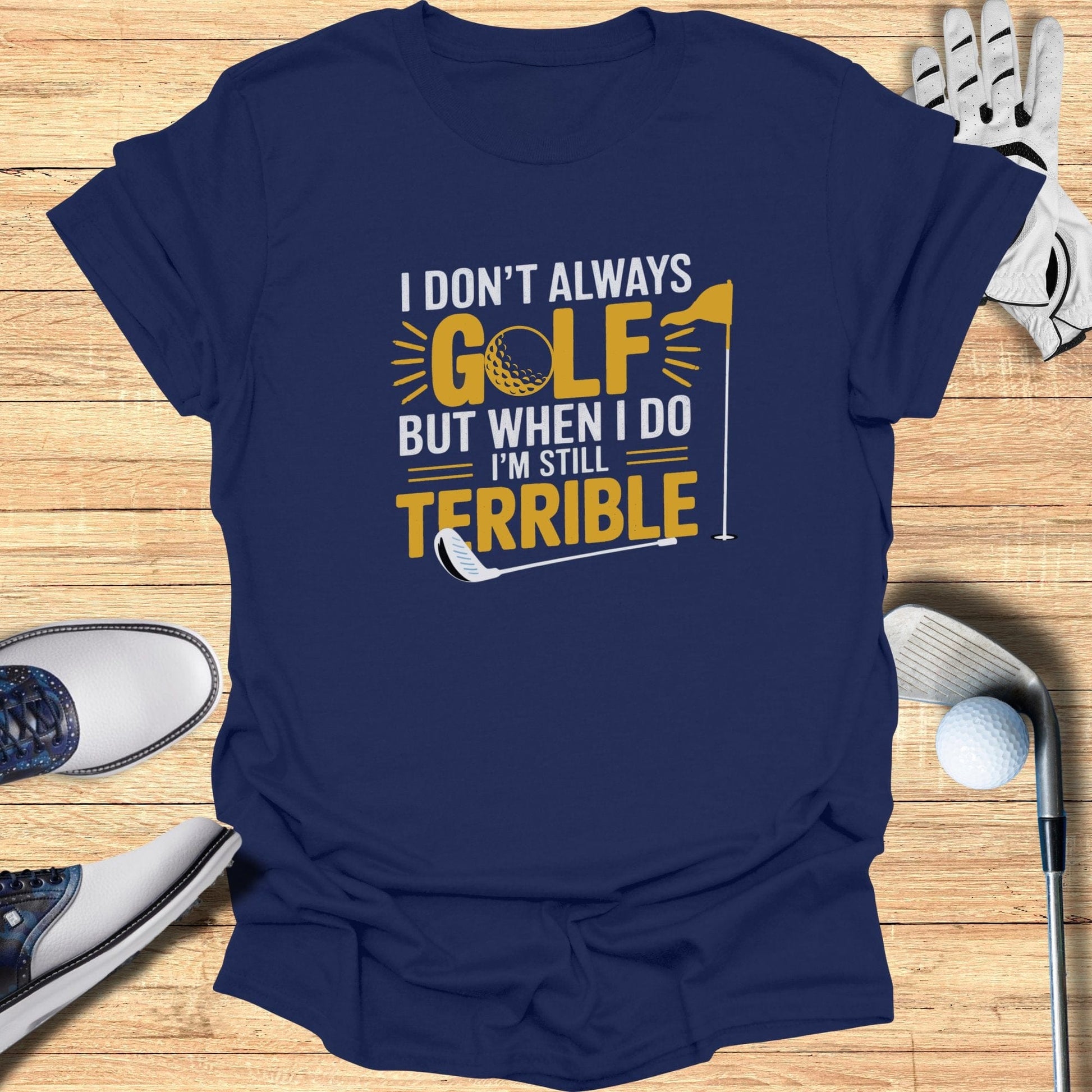 I Don't Always Golf T-Shirt - Funny Golf Tee by Swing Epic