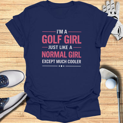Golf Girl, But Cooler T-Shirt - Funny Golf T-Shirt by SwingEpic