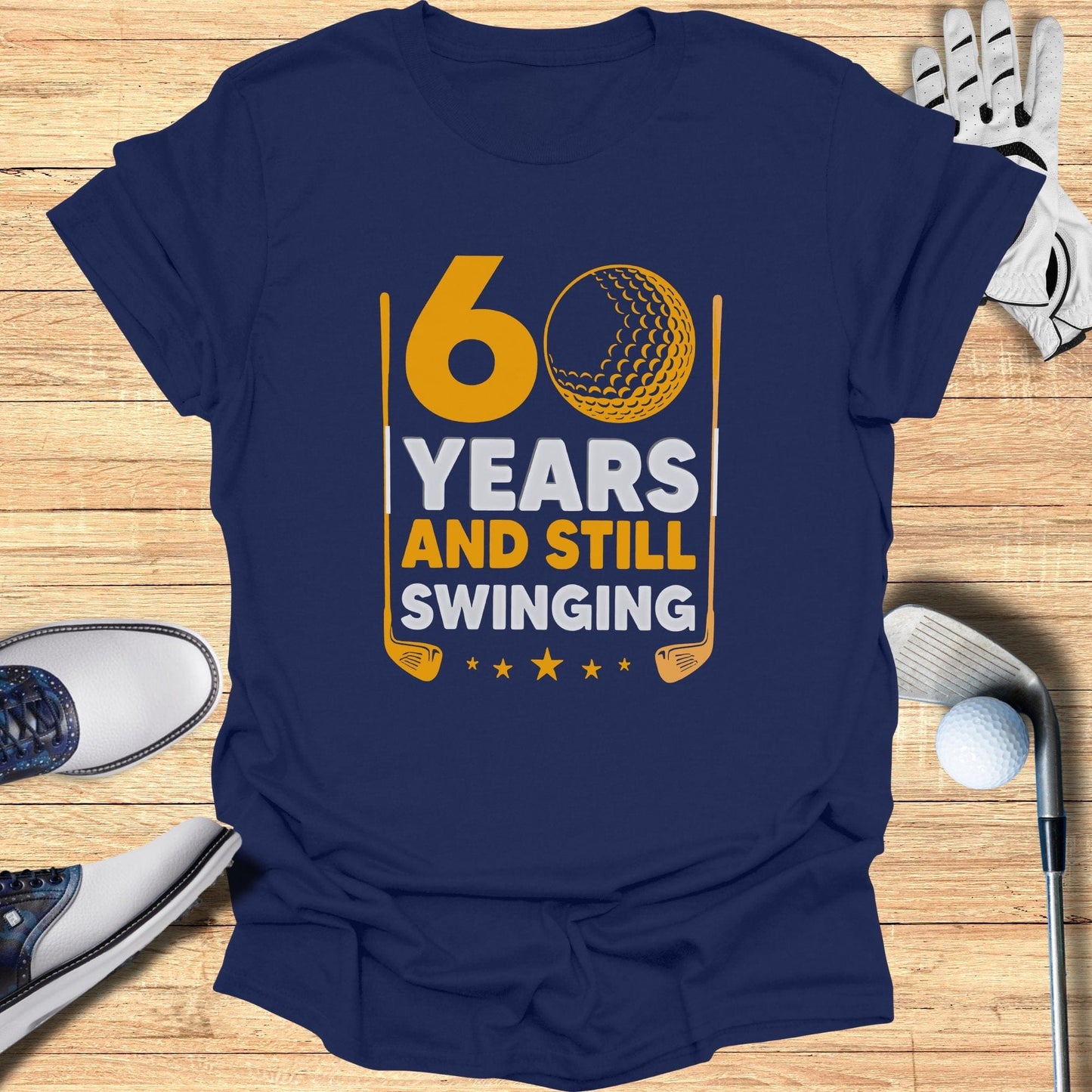 60 Years and Still Swinging T-Shirt - Funny Golf Tee by Swing Epic