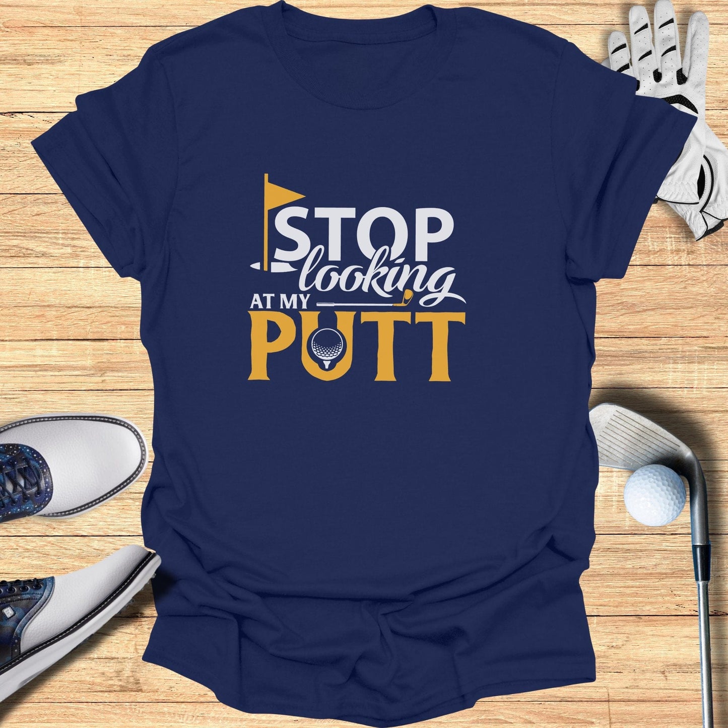 Stop Looking At My Putt T-Shirt - Funny Golf T-Shirt by SwingEpic