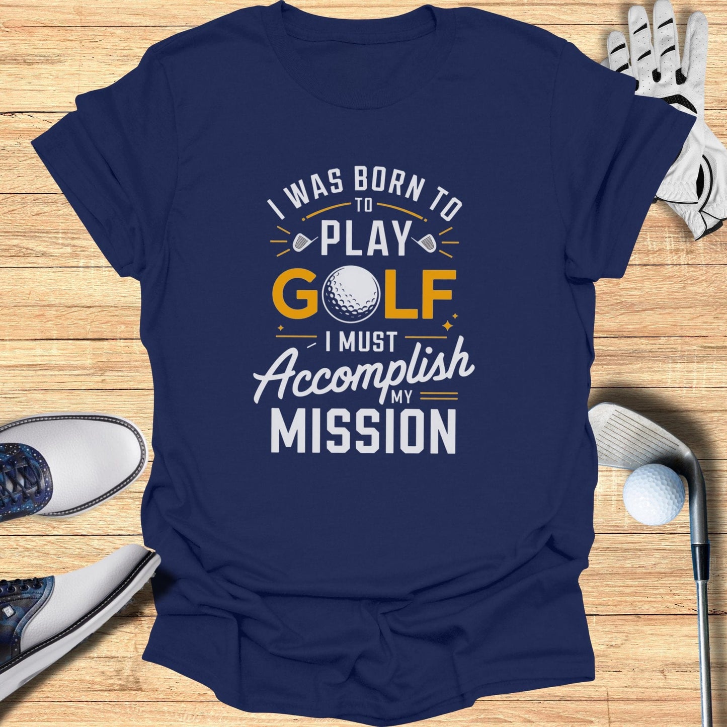Born to Play Golf T-Shirt - Funny Golf Tee by Swing Epic