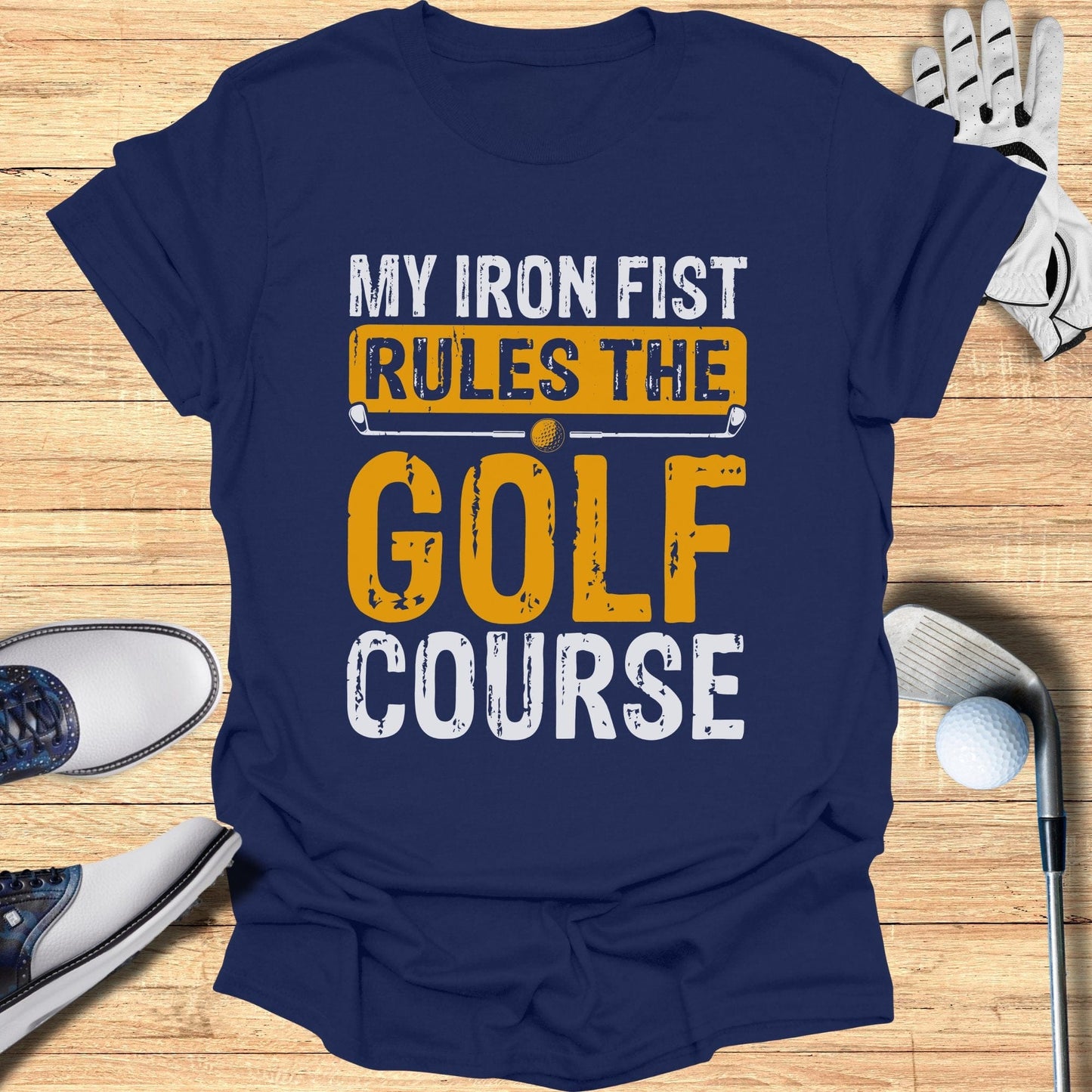 My Iron Fist Rules T-Shirt - Funny Golf Tee by Swing Epic