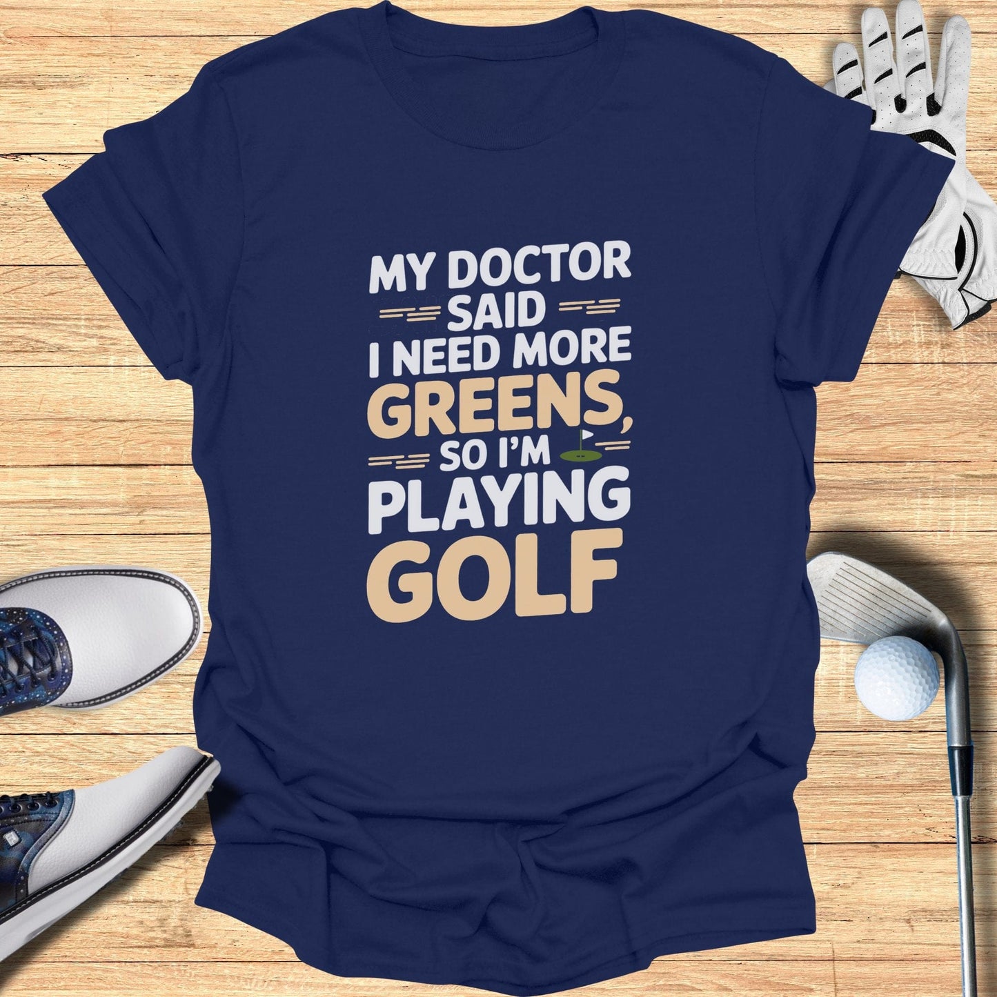 The Doctor Said I Need More T-Shirt - Funny Golf Tee by Swing Epic