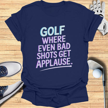 Golf Where Even Bad Shots T-Shirt - Funny Golf Tee by Swing Epic