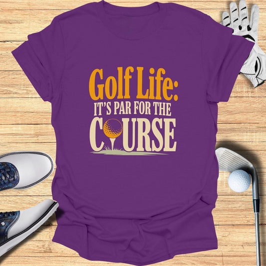 Golf Life T-Shirt - Funny Golf Tee by Swing Epic