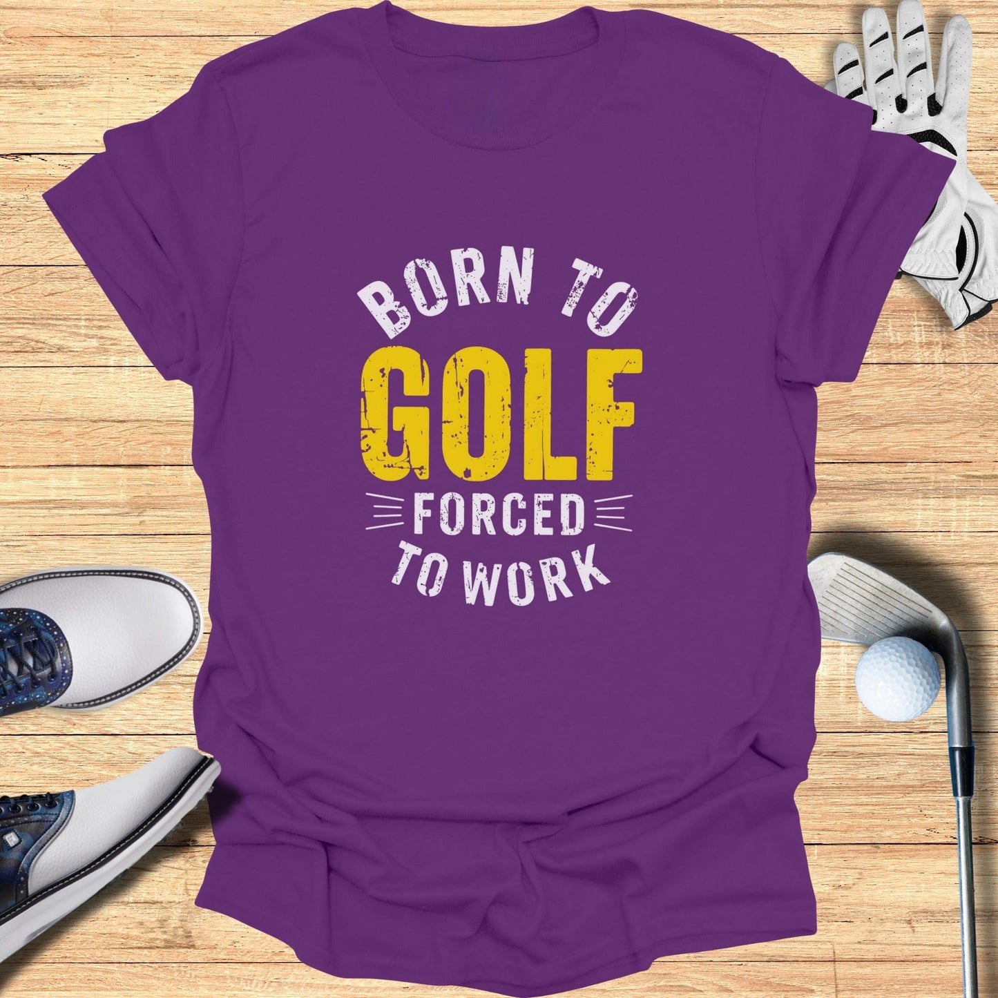 Born to Golf, Forced to Work T-Shirt - Funny Golf T-Shirt by SwingEpic