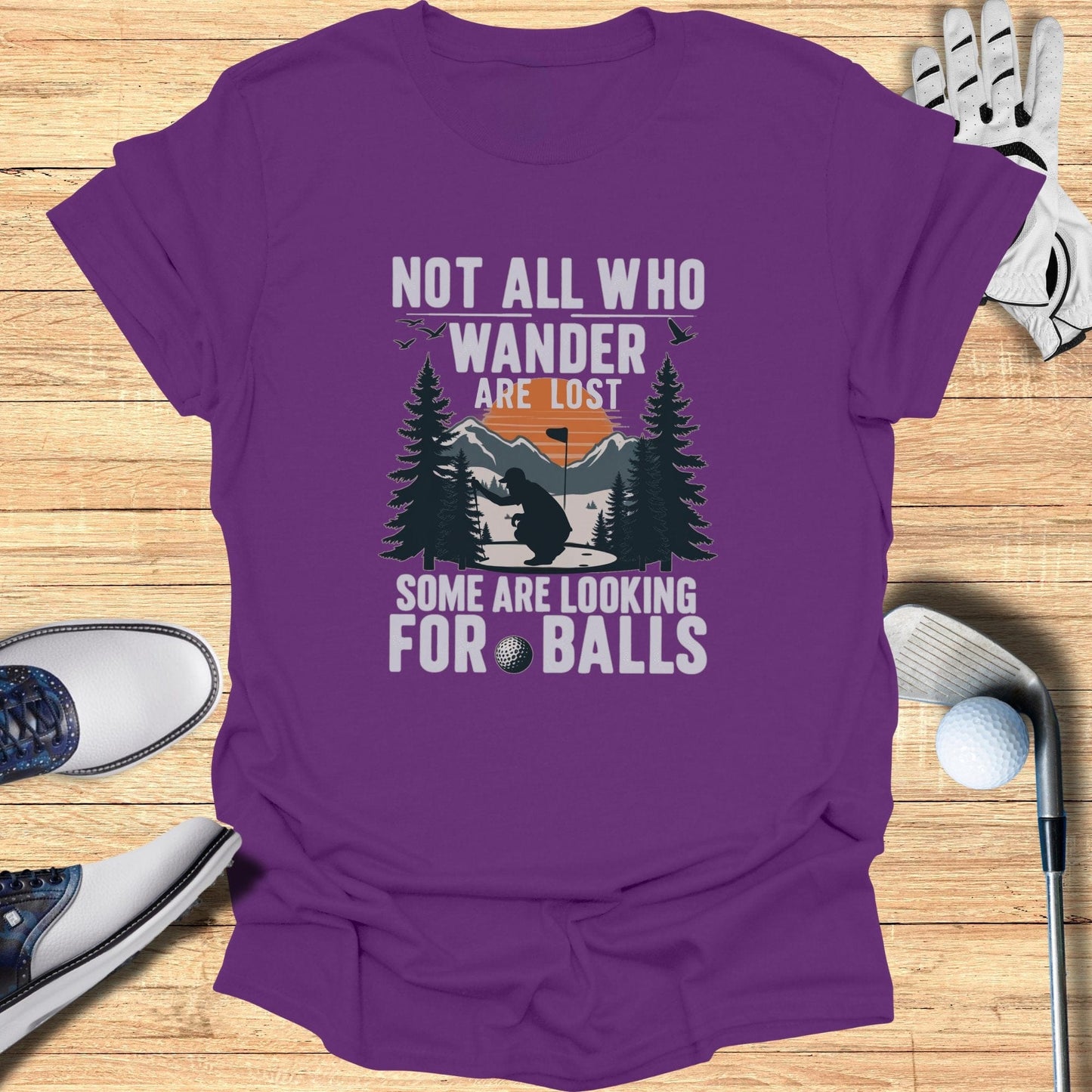 Not All Who Wander Are Lost T-Shirt - Funny Golf Tee by Swing Epic