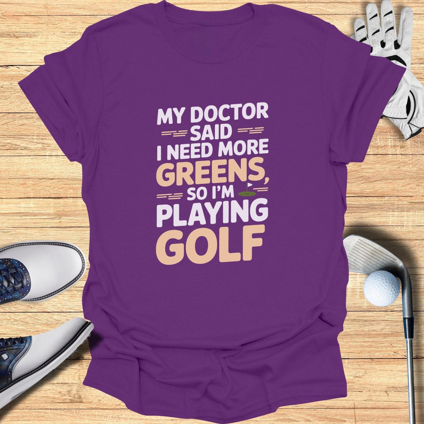 The Doctor Said I Need More T-Shirt - Funny Golf Tee by Swing Epic