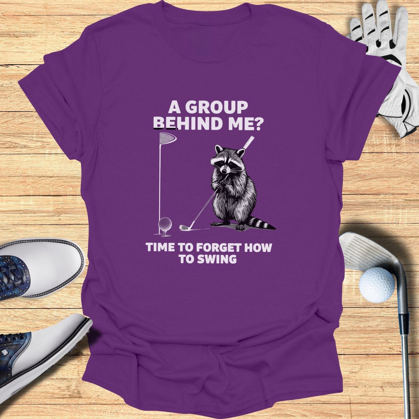 A Group Behind Me T-Shirt - Funny Golf Tee by Swing Epic