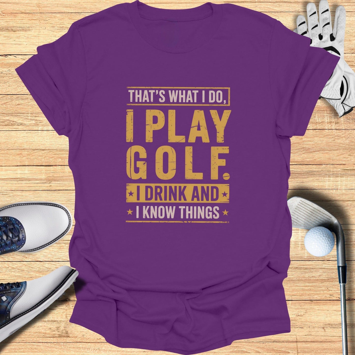 I Play Golf, I Drink, I Know Things T-Shirt - Funny Golf T-Shirt by SwingEpic