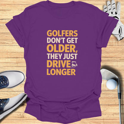 Golfers Don't Get Older T-Shirt - Funny Golf Tee by Swing Epic