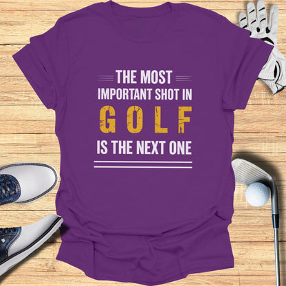The Next Shot Matters T-Shirt