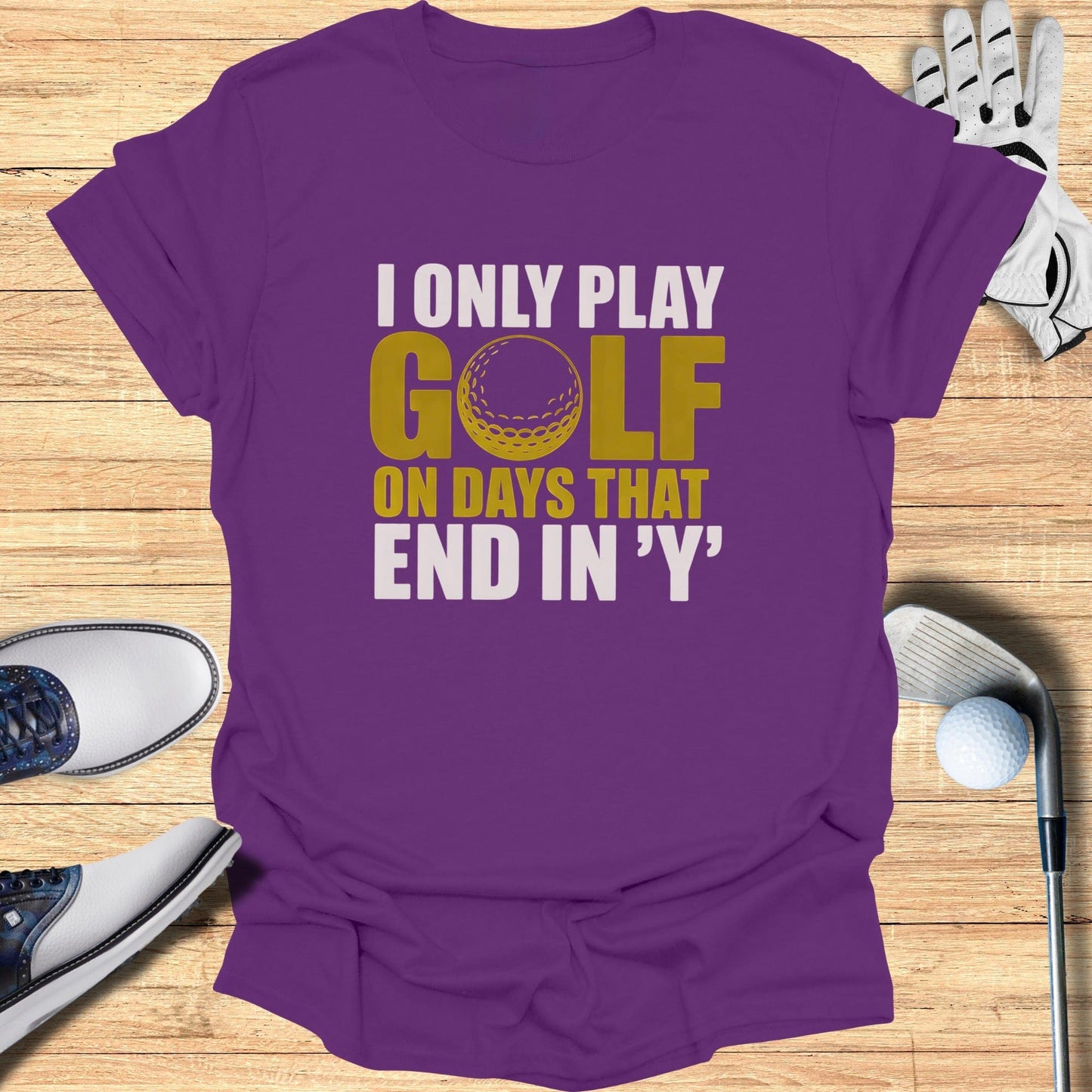 Days That End in ‘Y’ T-Shirt - Funny Golf T-Shirt by SwingEpic