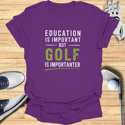 Golf Is Importanter T-Shirt