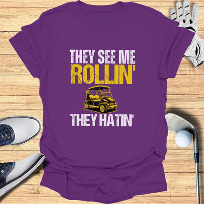 They See Me Rollin T-Shirt