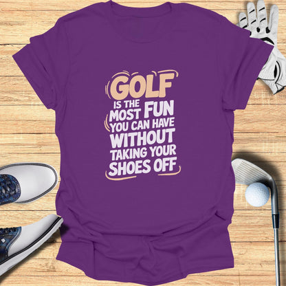 Golf Is The Most Fun T-Shirt - Funny Golf Tee by Swing Epic