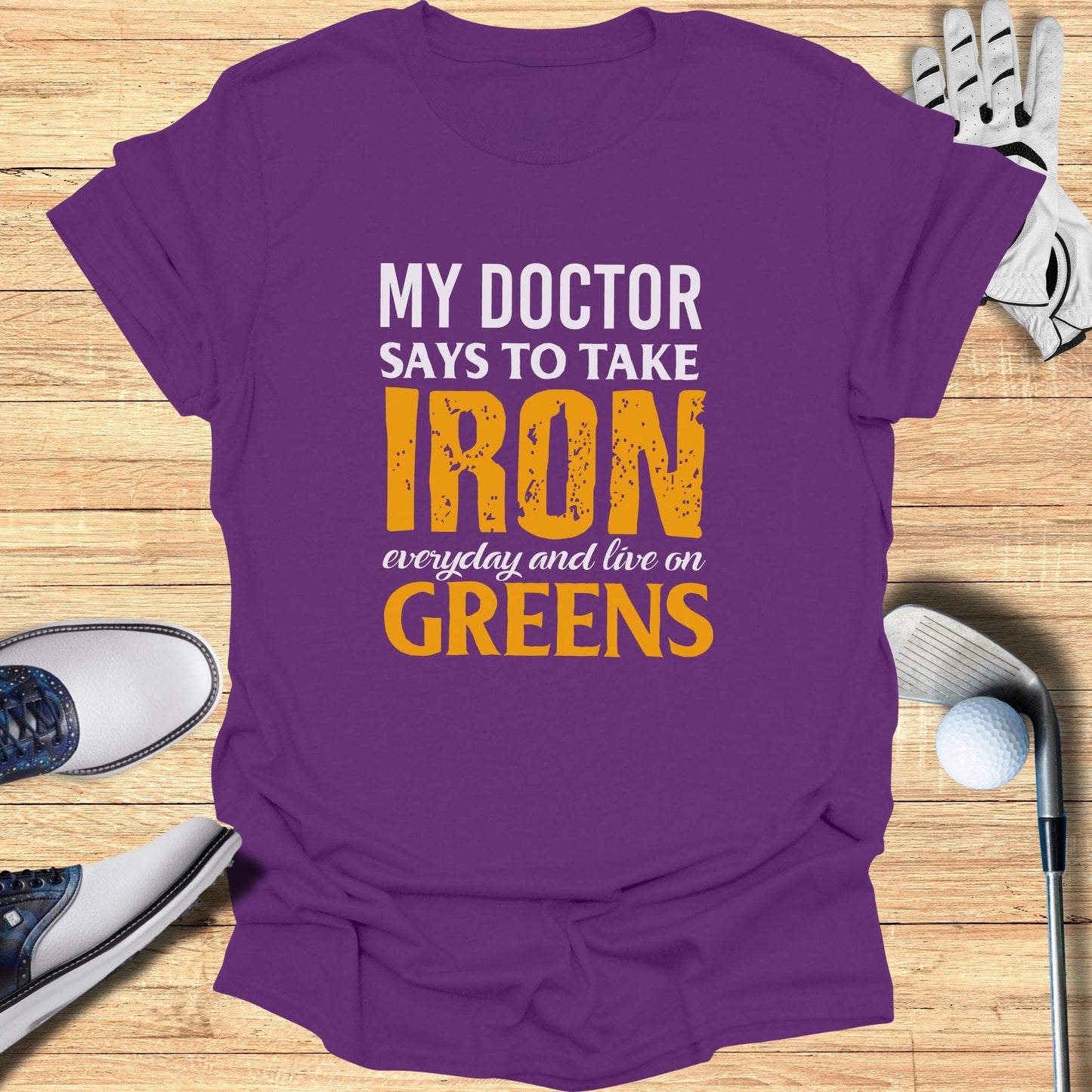 My Doctor Says To Take Iron T-Shirt - Funny Golf Tee by Swing Epic