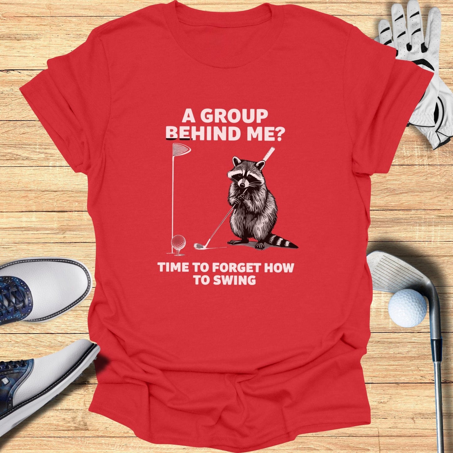 A Group Behind Me T-Shirt - Funny Golf Tee by Swing Epic