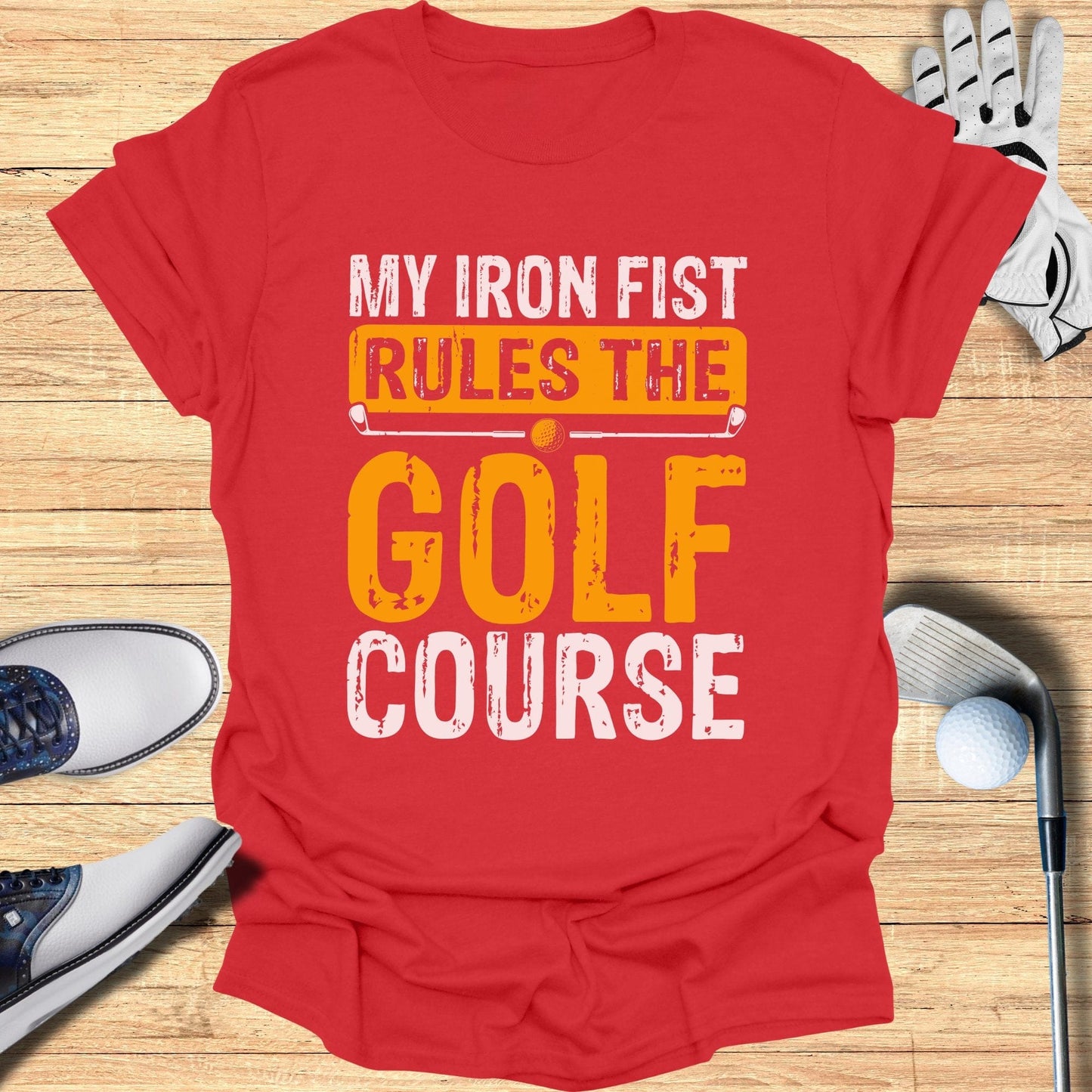 My Iron Fist Rules T-Shirt - Funny Golf Tee by Swing Epic