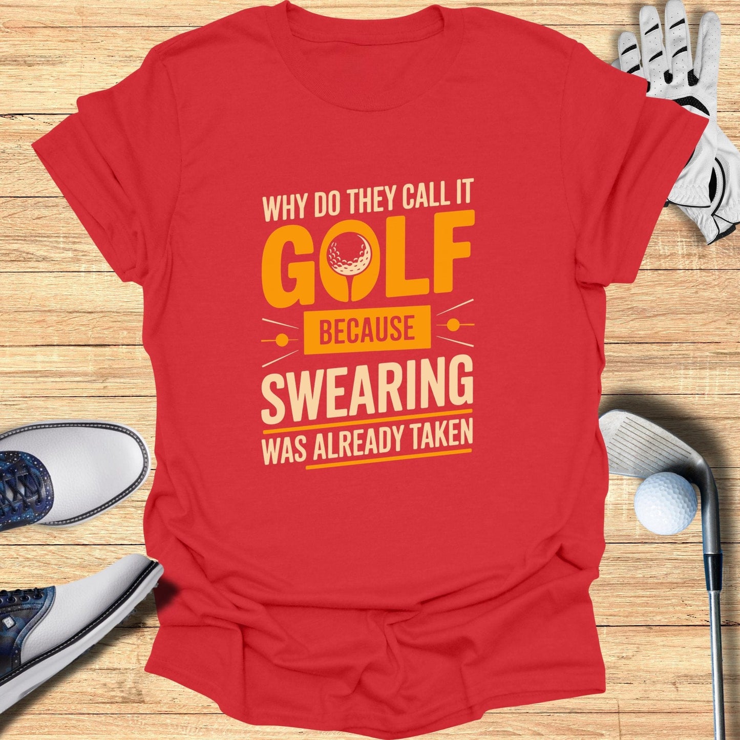 Why Do They Call It Golf T-Shirt - Funny Golf Tee by Swing Epic