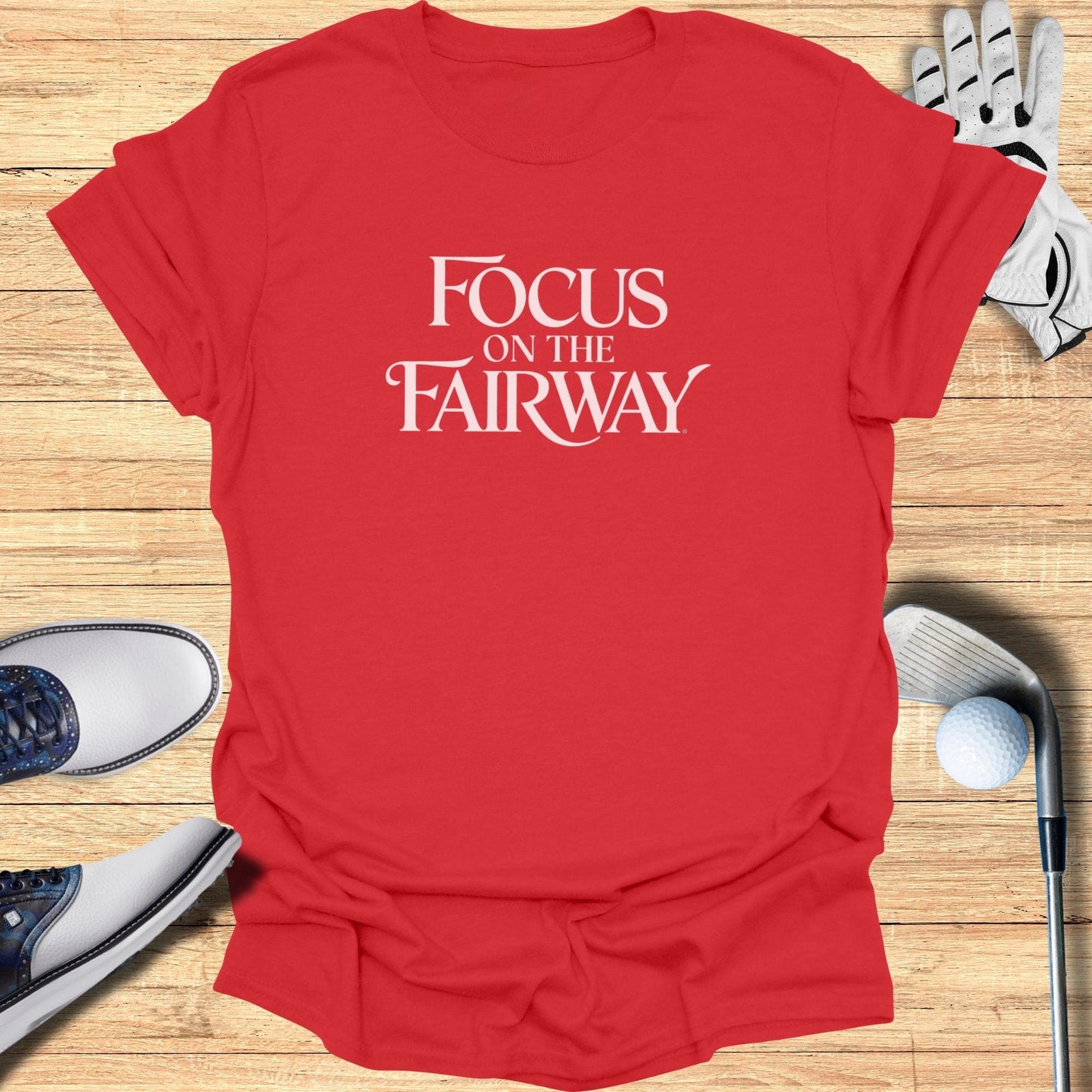 Focus On The Fairway T-Shirt - Funny Golf Tee by Swing Epic