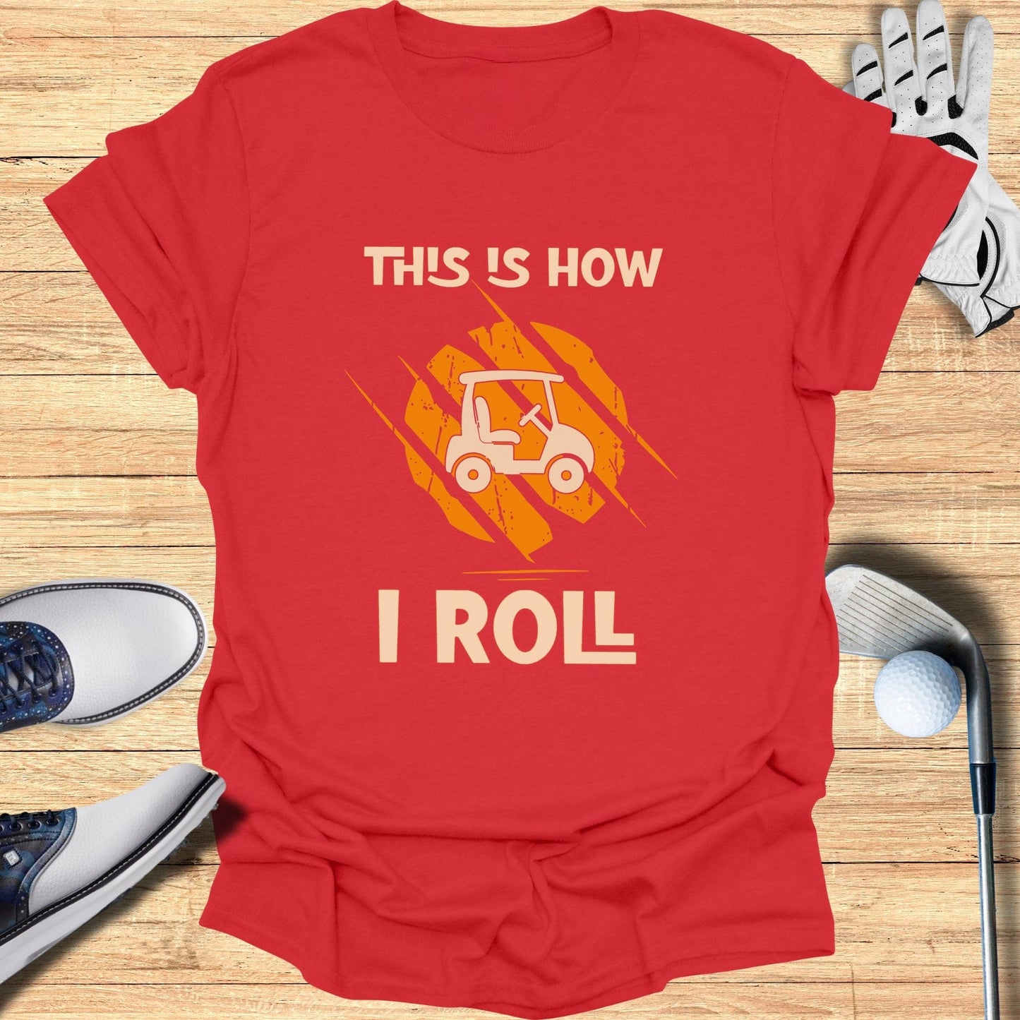 This is How I Roll T-Shirt - Funny Golf Tee by Swing Epic
