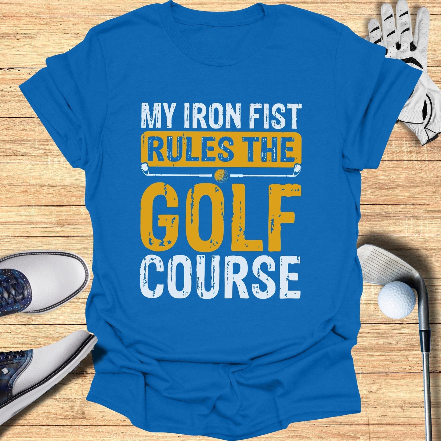 My Iron Fist Rules T-Shirt - Funny Golf Tee by Swing Epic