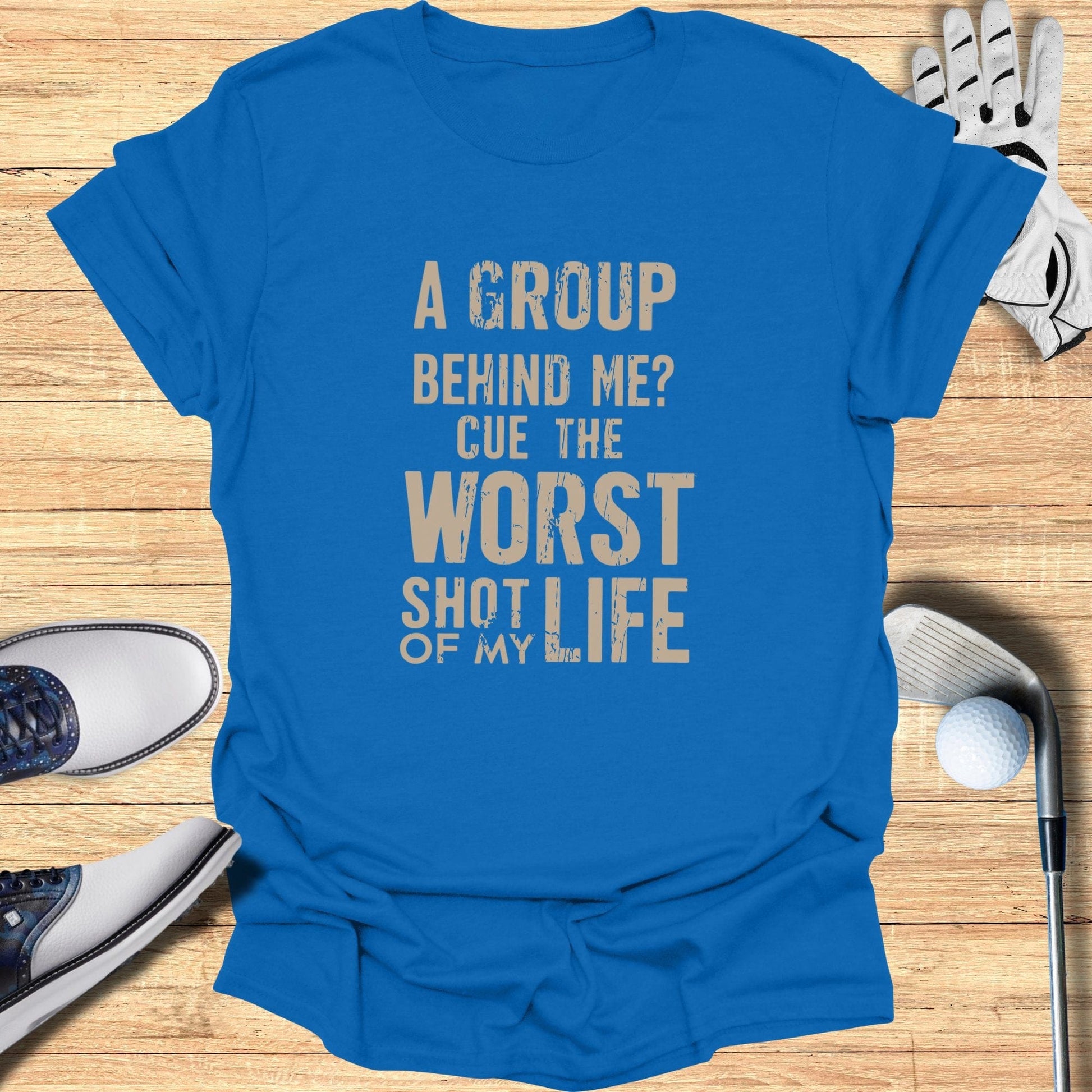 A Group Behind Me? T-Shirt - Funny Golf Tee by Swing Epic