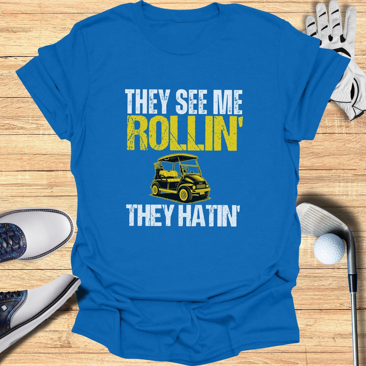 They See Me Rollin T-Shirt