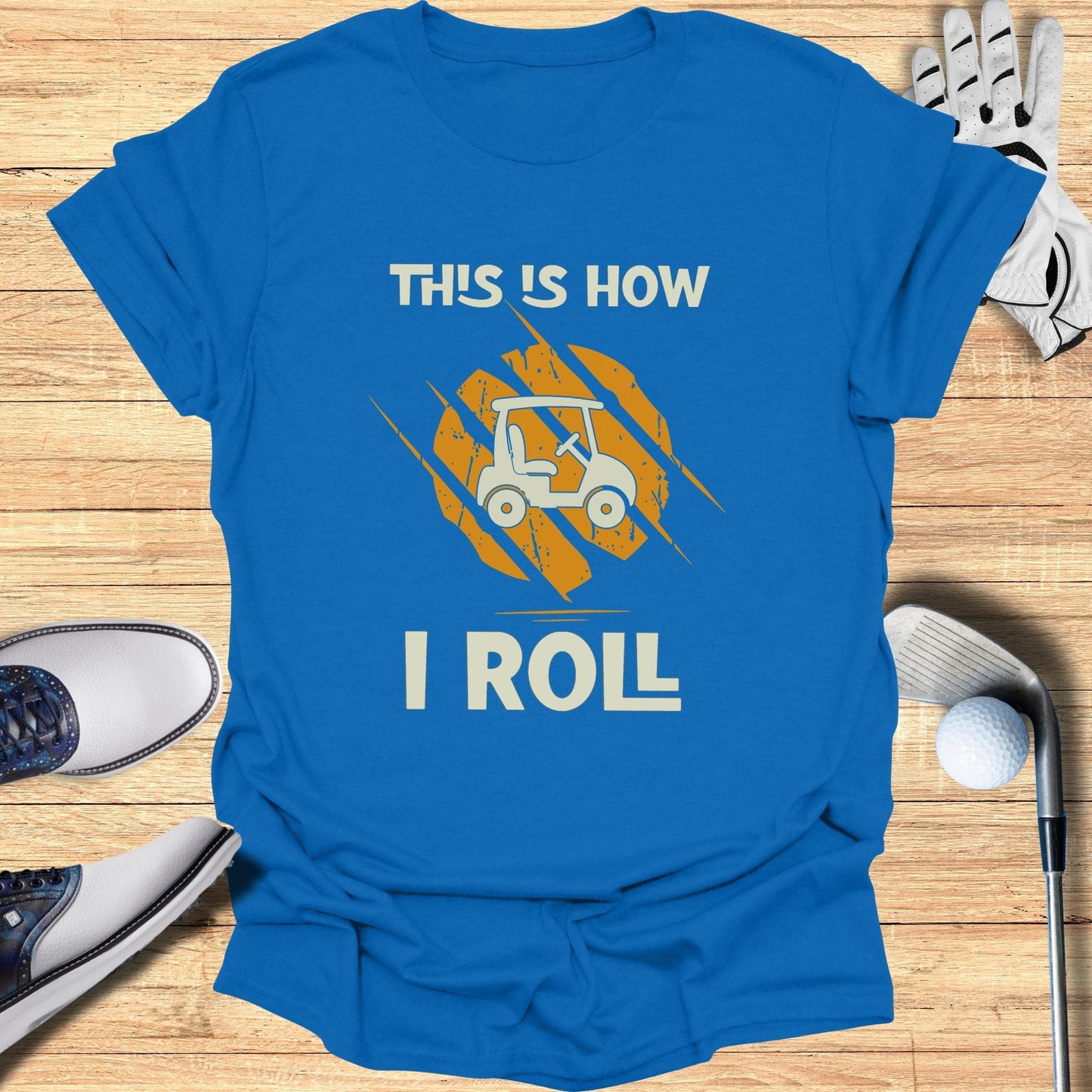 This is How I Roll T-Shirt - Funny Golf Tee by Swing Epic