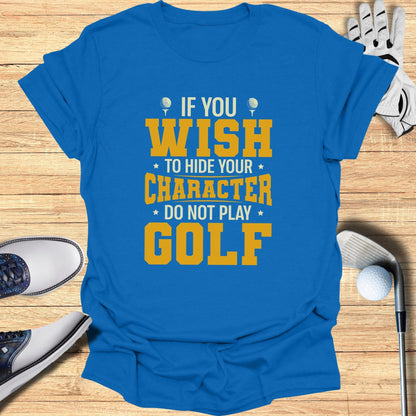 If You Wish To Hide T-Shirt - Funny Golf Tee by Swing Epic