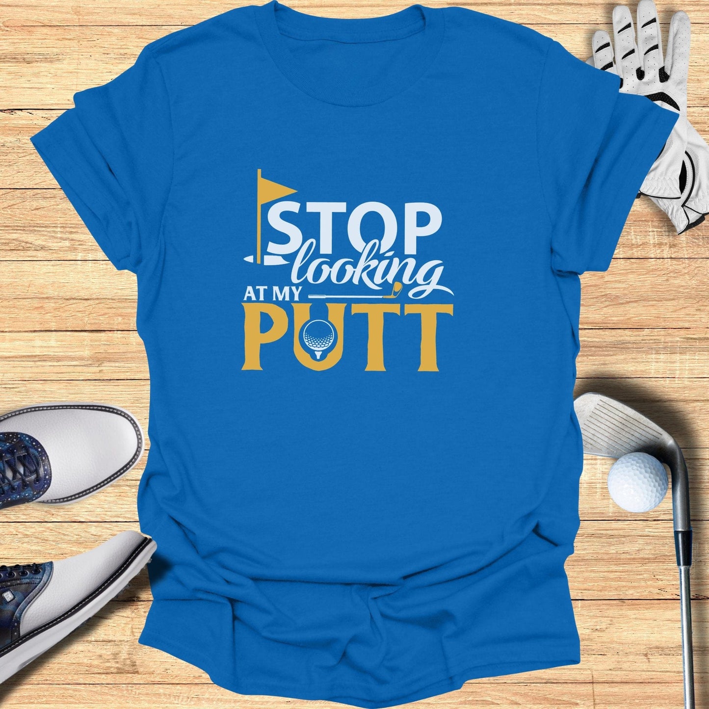 Stop Looking At My Putt T-Shirt - Funny Golf T-Shirt by SwingEpic