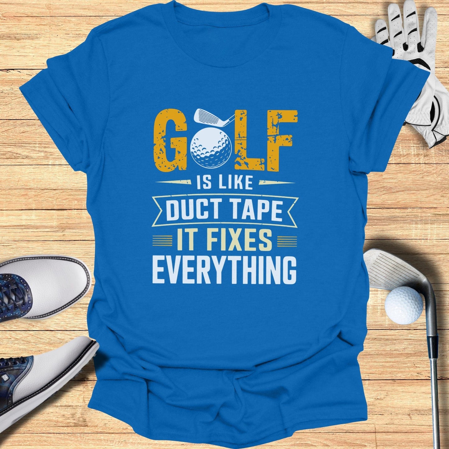 Golf Is Like Duct Tape T-Shirt - Funny Golf Tee by Swing Epic