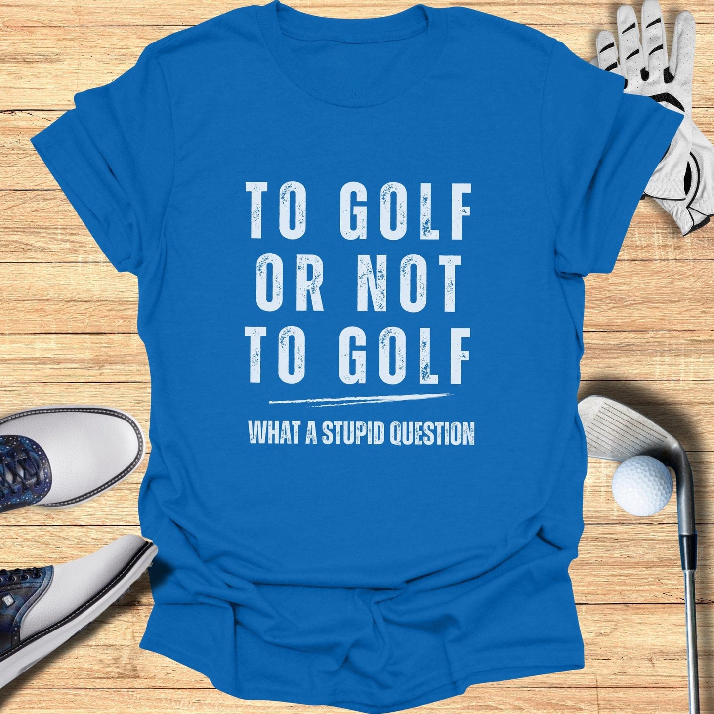 To Golf Or Not To Golf T-Shirt - Funny Golf T-Shirt by SwingEpic