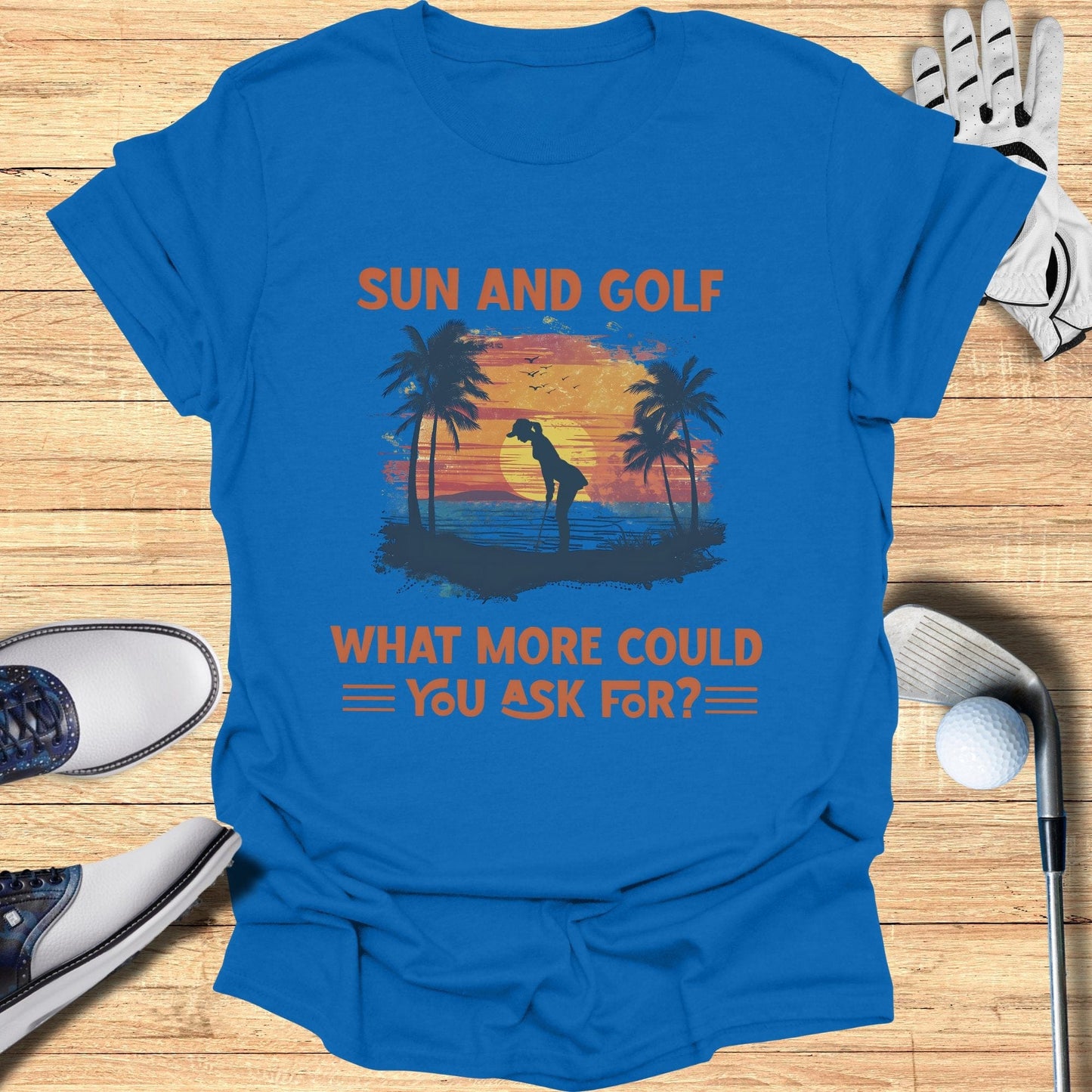 Sun and Golf What More T-Shirt - Funny Golf Tee by Swing Epic